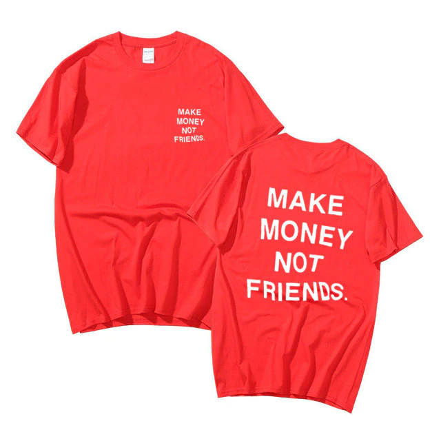 Make Money Not Friends Shirt Red