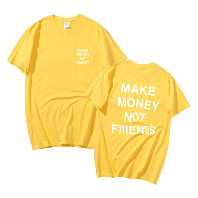 Make Money Not Friends Shirt Yellow
